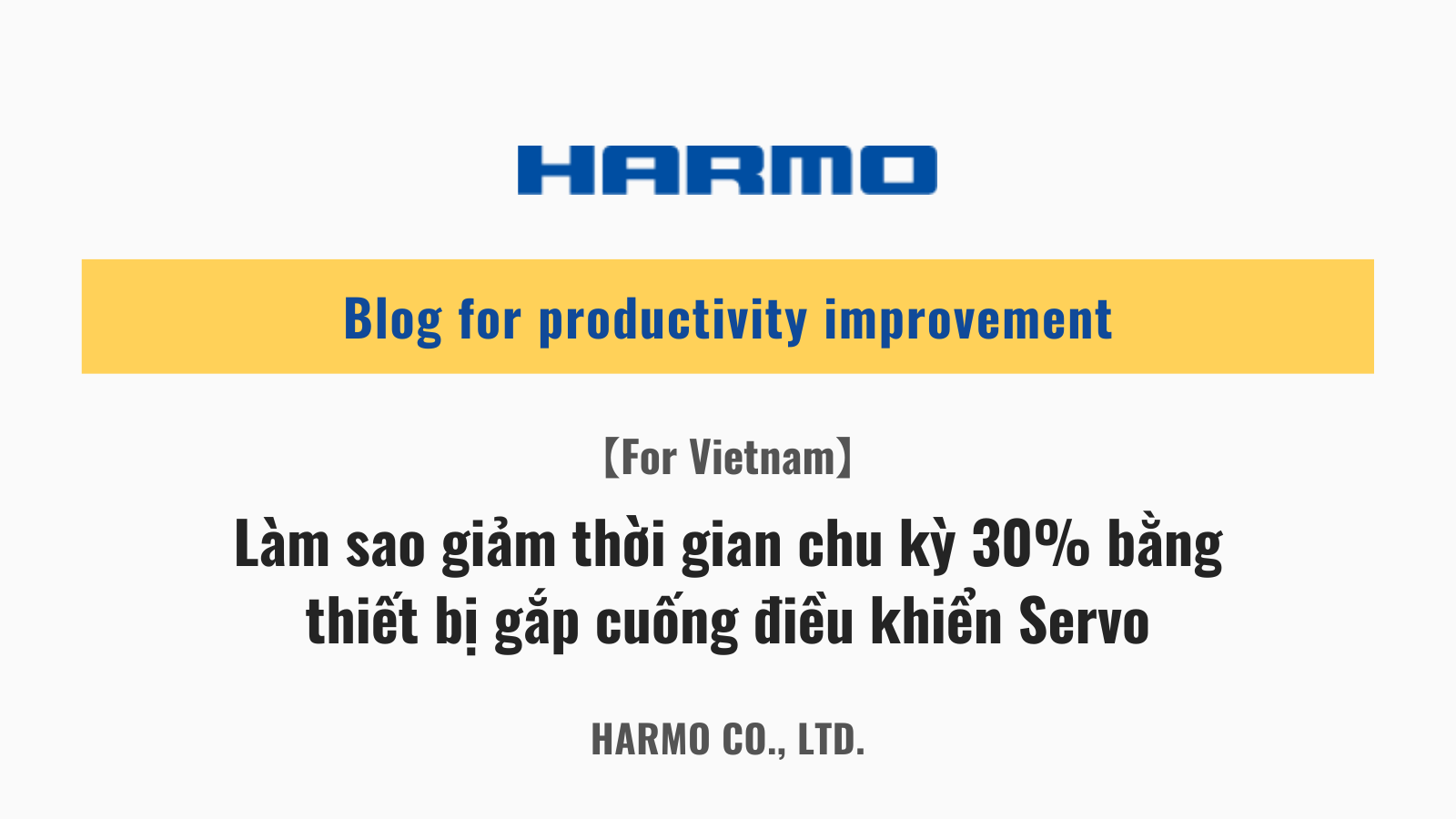 【For Vietnam】Làm sao giảm thời gian chu kỳ 30% bằng thiết bị gắp cuống điều khiển Servo