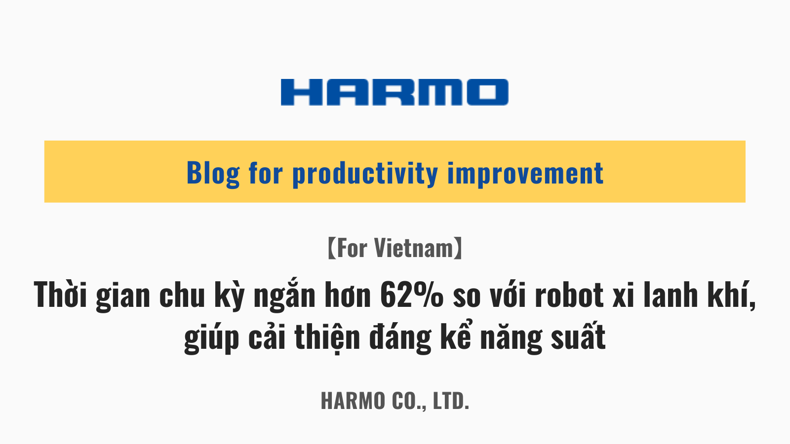 【For Vietnam】Thời gian chu kỳ ngắn hơn 62% so với robot xi lanh khí, giúp cải thiện đáng kể năng suất